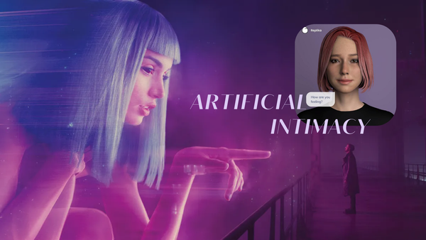 Artificial Intimacy: Replicants vs. Replika